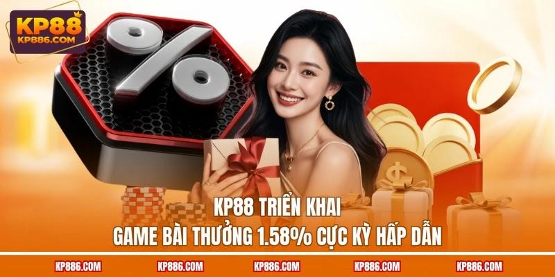 KP88 triển khai Game bài thưởng 0.5% cực kỳ hấp dẫn